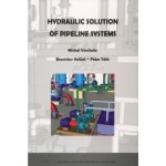 Hydraulic Solution of Pipeline Systems - Michal Varchola, Branislav Knížat, Peter Tóth – Hledejceny.cz