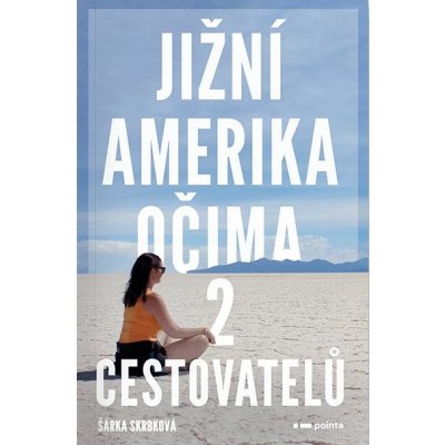 Jižní Amerika očima 2 cestovatelů – Zbozi.Blesk.cz