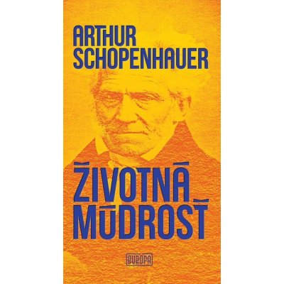 Životná múdrosť - Arthur Schopenhauer – Hledejceny.cz