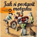 Kniha Jak si postavit motorku - Martin Sodomka