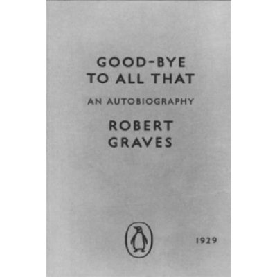 Good-bye to All That - Graves Robert