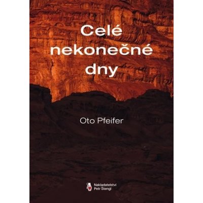 Celé nekonečné dny - Oto Pfeifer