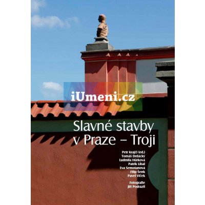 Slavné stavby v Praze Troji - kol. – Hledejceny.cz