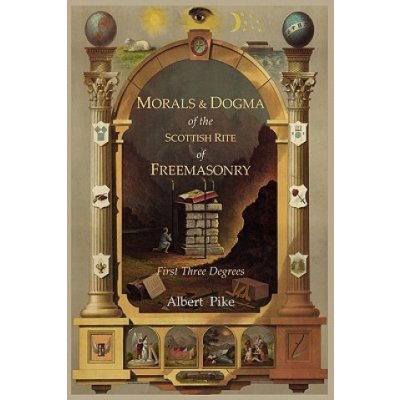 Morals and Dogma of the Ancient and Accepted Scottish Rite of Freemasonry: First Three Degrees Pike AlbertPaperback – Zboží Mobilmania