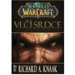 World of Warcraft Vlčí srdce - Richard A. Knaak – Hledejceny.cz