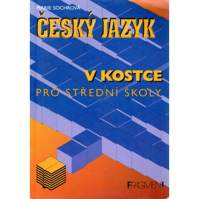 Český jazyk v kostce pro SŠ - Sochrová Marie – Hledejceny.cz