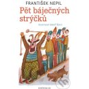 Pět báječných strýčků - František Nepil