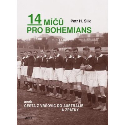 14 míčů pro Bohemians aneb cesta z Vršovic do Austrálie a zpět – Hledejceny.cz