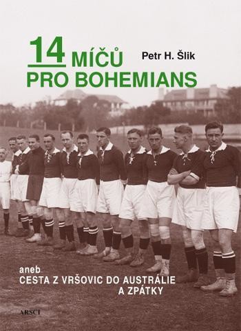 14 míčů pro Bohemians aneb cesta z Vršovic do Austrálie a zpět