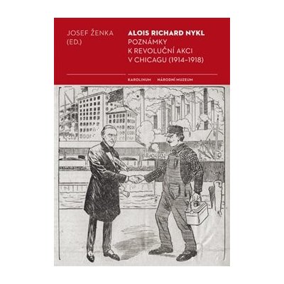 Poznámky k revoluční akci v Chicagu 1914 - 1918 - Josef Ženka – Hledejceny.cz