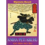 Kniha pěti kruhů - Go Rin No Šo, 1. vydání - Mijamoto Musaši – Zbozi.Blesk.cz