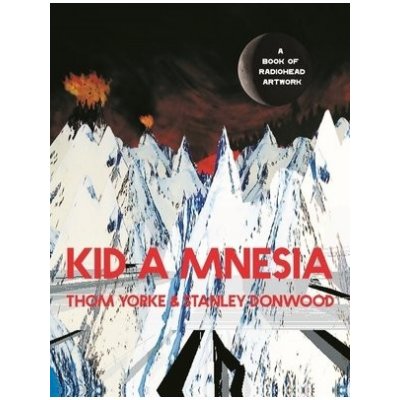 Kid A Mnesia, A Book of Radiohead Artwork Canongate Books