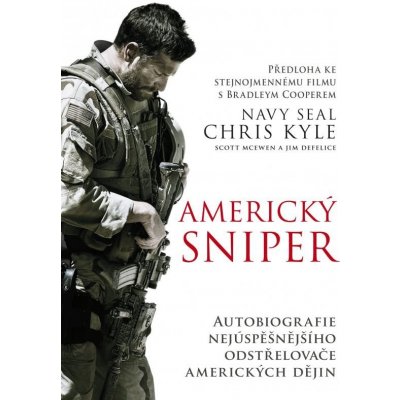 Americký sniper brož. Scott McEwen; Chris Kyle; Jim DeFelice – Sleviste.cz