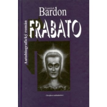 Frabato - Autobiografický román - František Bardon