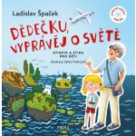 Dědečku, vyprávěj o světě - Špaček Ladislav – Zbozi.Blesk.cz