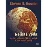 Nejistá věda: Co věda o klimatu říká, co neříká, a proč na tom záleží – Hledejceny.cz