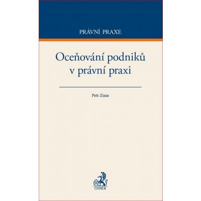 Oceňování podniků v právní praxi - Petr Zíma – Hledejceny.cz