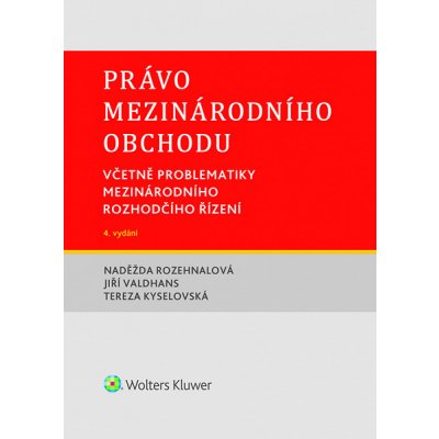 Právo mezinárodního obchodu. Včetně problematiky mezinárodního rozhodčího řízení. 4. vydání – Zbozi.Blesk.cz