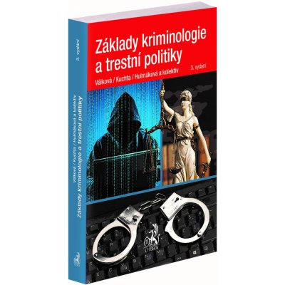 Základy kriminologie a trestní politiky - Prof. JUDr. Helena Válková CSc., Josef Kuchta – Hledejceny.cz