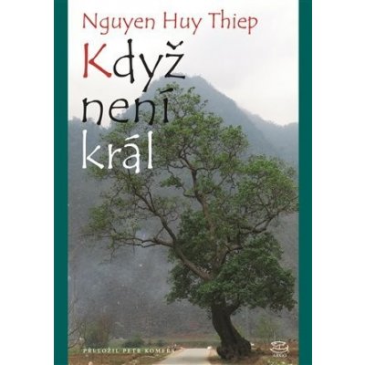 Když není král - Nguyen Huy Thiep – Hledejceny.cz