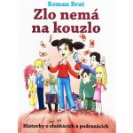 Zlo nemá na kouzlo - Roman Brat – Hledejceny.cz