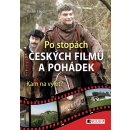 Po stopách českých filmů a pohádek. Kam na výlet?