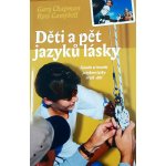 Děti a pět jazyků lásky Chpman G.,Campbell R. – Hledejceny.cz