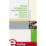 Základy pedagogicko-psychologického výzkumu pro studenty učitelství – Hledejceny.cz