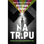 Na tripu - Norman Ohler – Hledejceny.cz