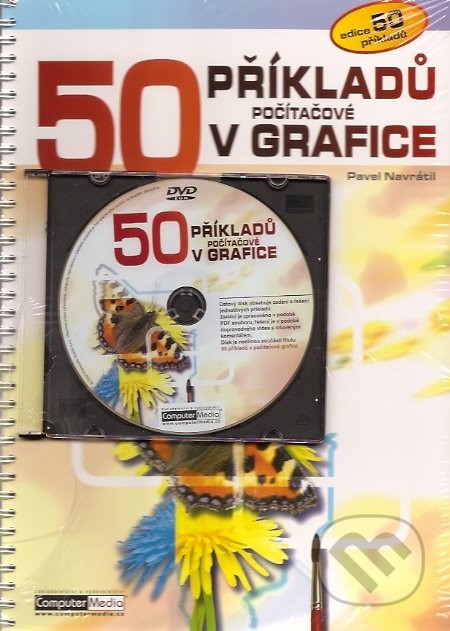 50 příkladů v počítačové grafice + DVD Pavel Navrátil