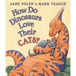 How Do Dinosaurs Love Their Cats? Yolen JaneBoard Books – Hledejceny.cz
