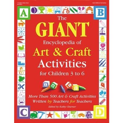 The Giant Encyclopedia of Arts & Craft Activities: Over 500 Art and Craft Activities Created by Teachers for Teachers Charner KathyPaperback – Zboží Mobilmania