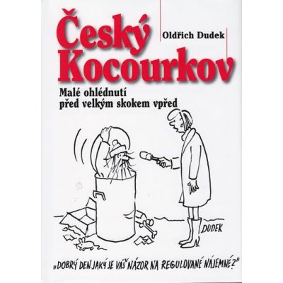 Český Kocourkov -- Malé ohlédnutí před velkým skokem vpřed Oldřich Dudek – Hledejceny.cz