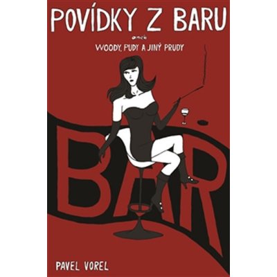 Povídky z baru aneb Woody, pudy a jiný prudy - Pavel Vorel