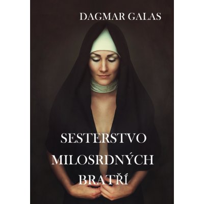 Galas Dagmar - Sesterstvo Milosrdných bratří