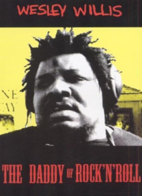 Wesley Willis: The Daddy of Rock \'N\' Roll DVD