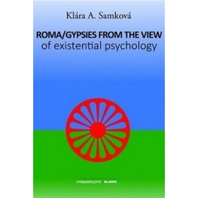 Roma/Gypsies from the View of Existential Psychology anglicky - Samková Klára A., Brožovaná