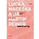 Lucka, Maceška a já - Reiner Martin