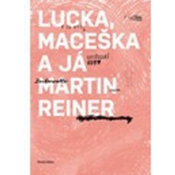 Lucka, Maceška a já - Reiner Martin