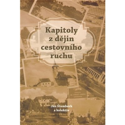 Kapitoly z dějin cestovního ruchu - Jan Štemberk – Hledejceny.cz