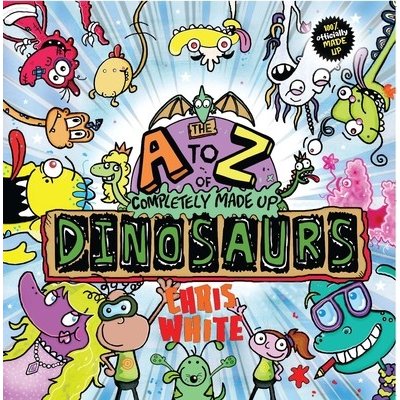 A-Z of Completely Made Up Dinosaurs – Hledejceny.cz