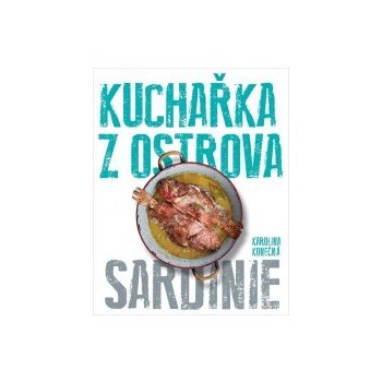 Kuchařka z ostrova Sardinie Karolina Konečná