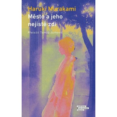 Město a jeho nejisté zdi - Haruki Murakami – Sleviste.cz