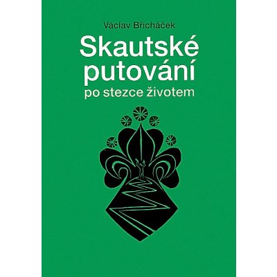 Skautské putování po stezce životem