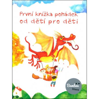 První knížka pohádek od dětí pro děti – Kolektiv – Zbozi.Blesk.cz