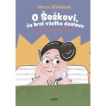 O Šoškovi, čo bral všetko doslova - Marta Hlušíková – Hledejceny.cz
