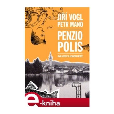 Penziopolis. Dva dopisy o jednom městě - Jiří Vogl, Petr Mano – Hledejceny.cz