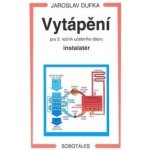 Vytápění pro 3.r. UO instalatér - Dufka J. – Sleviste.cz