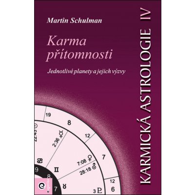 Karmická astrologie 4 - Karma přítomnosti – Hledejceny.cz