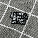 Pinarna I became teacher for the money and fame Stal(a) jsem se učitelem( kou) kvůli penězům a slávě – Zboží Dáma